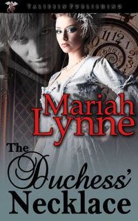 The Duchess' Necklace by Mariah Lynne