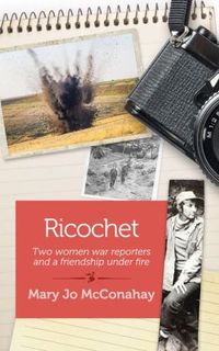 Ricochet by Mary Jo McConahay