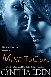 Mine To Crave by Cynthia Eden