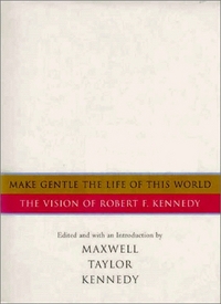 Make Gentle the Life of This World by Robert F. Kennedy