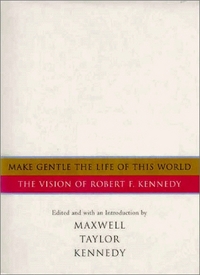 Make Gentle the Life of This World by Robert F. Kennedy