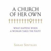 A Church of Her Own by Sarah Sentilles
