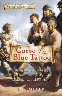 Curse Of The Blue Tattoo by L. A. Meyer
