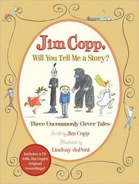Jim Copp, Will You Tell Me a Story? by Jim Copp