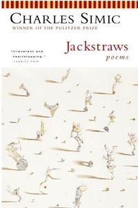 Jackstraws by Charles Simic