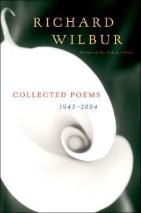 Collected Poems 1943-2004 by Richard Wilbur