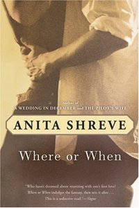 Where Or When by Anita Shreve