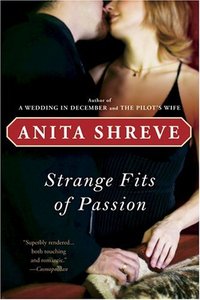 Strange Fits Of Passion by Anita Shreve