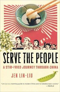 Serve The People by Jen Lin-Liu