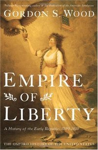 Empire Of Liberty by Gordon S. Wood