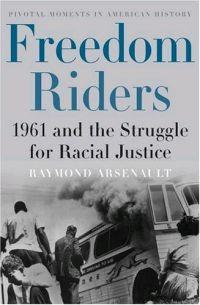 Freedom Riders by Raymond Arsenault