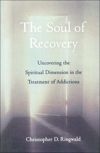 The Soul of Recovery by Christopher D. Ringwald