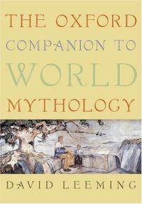 The Oxford Companion to World Mythology by David Leeming
