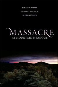 Massacre at Mountain Meadows by Glen M. Leonard