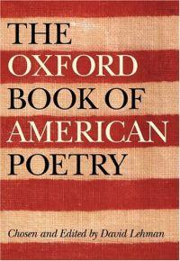 The Oxford Book of American Poetry by David Lehman