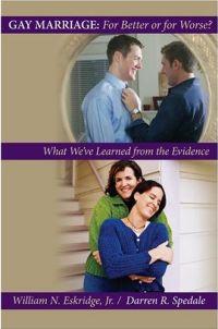 Gay Marriage: For Better or For Worse? by Darren R. Spedale