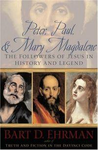 Peter, Paul, and Mary Magdalene by Bart Ehrman