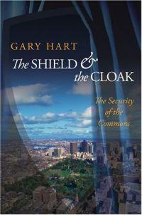 The Shield and The Cloak by Gary Hart