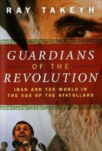 Guardians Of The Revolution by Ray Takeyh