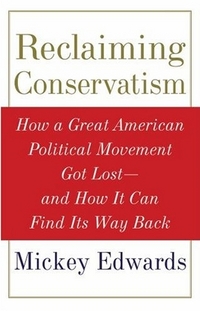 Reclaiming Conservatism by Mickey Edwards