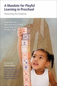 A Mandate For Playful Learning In Preschool by Kathy Hirsh-Pasek