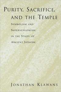 Purity, Sacrifice, And The Temple by Jonathan Klawans