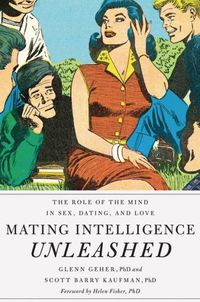 Mating Intelligence Unleashed by Glenn Geher