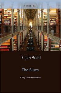 The Blues by Elijah Wald