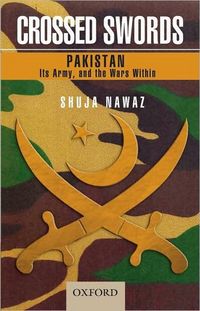 Crossed Swords by Shuja Nawaz