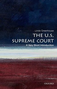 The U.S. Supreme Court by Linda Greenhouse