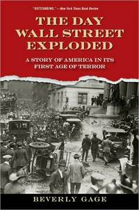 The Day Wall Street Exploded by Beverly Gage
