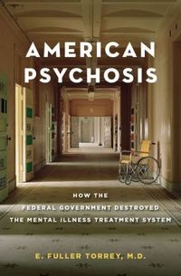 American Psychosis by E. Fuller Torrey