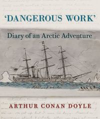 Dangerous Work by Arthur Conan Doyle