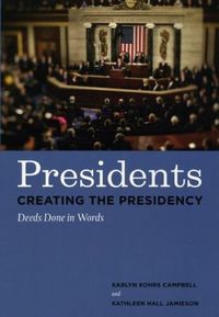 Presidents Creating the Presidency by Karlyn Kohrs Campbell