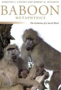 Baboon Metaphysics by Dorothy L. Cheney
