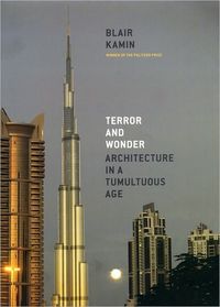 Terror And Wonder by Blair Kamin