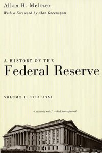 A History Of The Federal Reserve, Volume 1: 1913-1951
