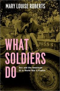 What Soldiers Do by Mary Louise Roberts