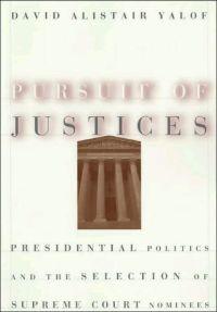 Pursuit of Justices by David Alistair Yalof