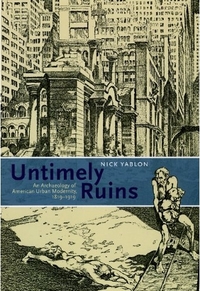 Untimely Ruins by Nick Yablon