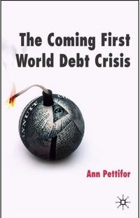 The Coming First World Debt Crisis by Ann Pettifor