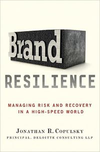 Brand Resilience by Jonathan R. Copulsky