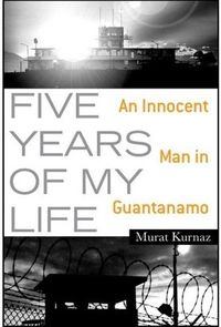 Five Years of My Life by Murat Kurnaz