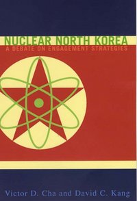 Nuclear North Korea by Victor D. Cha