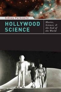 Hollywood Science by Sidney Perkowitz