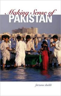 Making Sense Of Pakistan by Farzana Shaikh