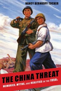 The China Threat by Nancy Bernkopf Tucker
