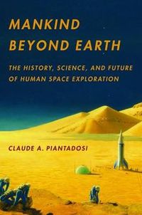 Mankind Beyond Earth by Claude A. Piantadosi