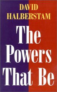 The Powers That Be by David Halberstam