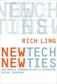 New Tech, New Ties: by Rich Ling